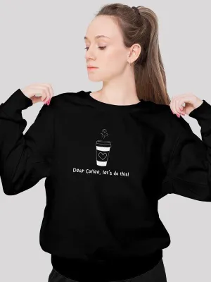 Dear Coffee Black Women's Sweatshirt
