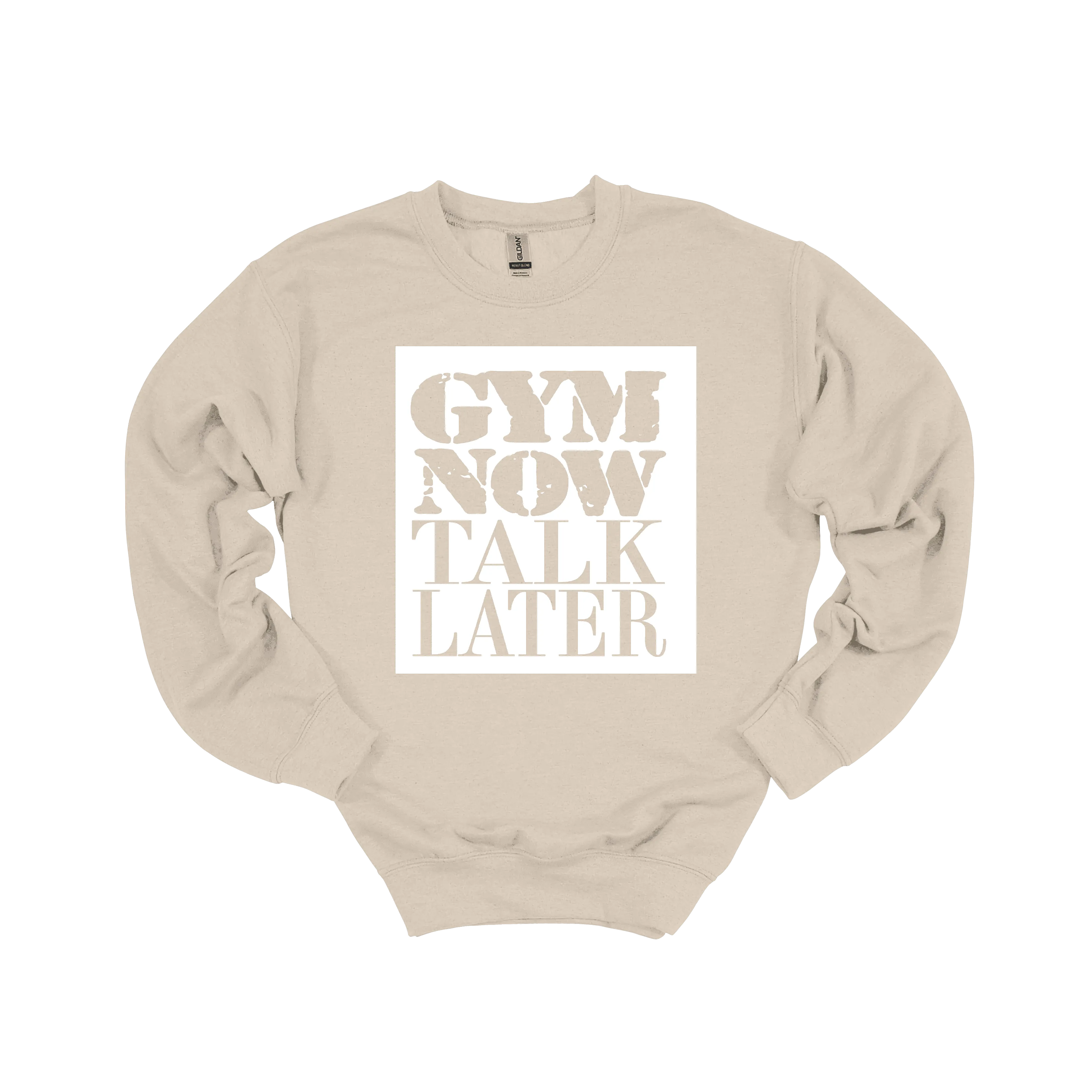 Gym Now Talk Later Sweatshirt