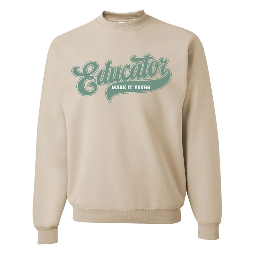 Make It Yours™ 'Educator' Crewneck Sweatshirt