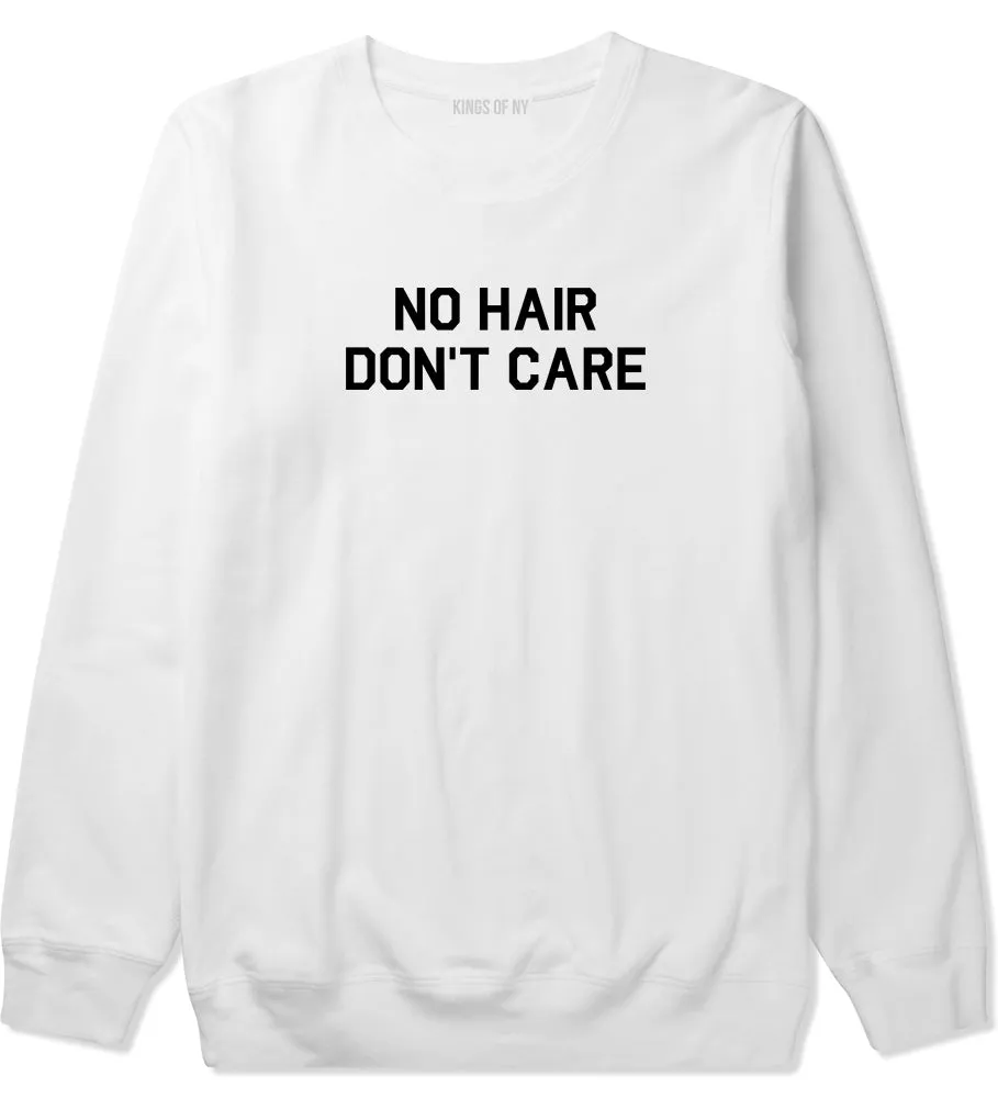 No Hair Dont Care Mens Crewneck Sweatshirt