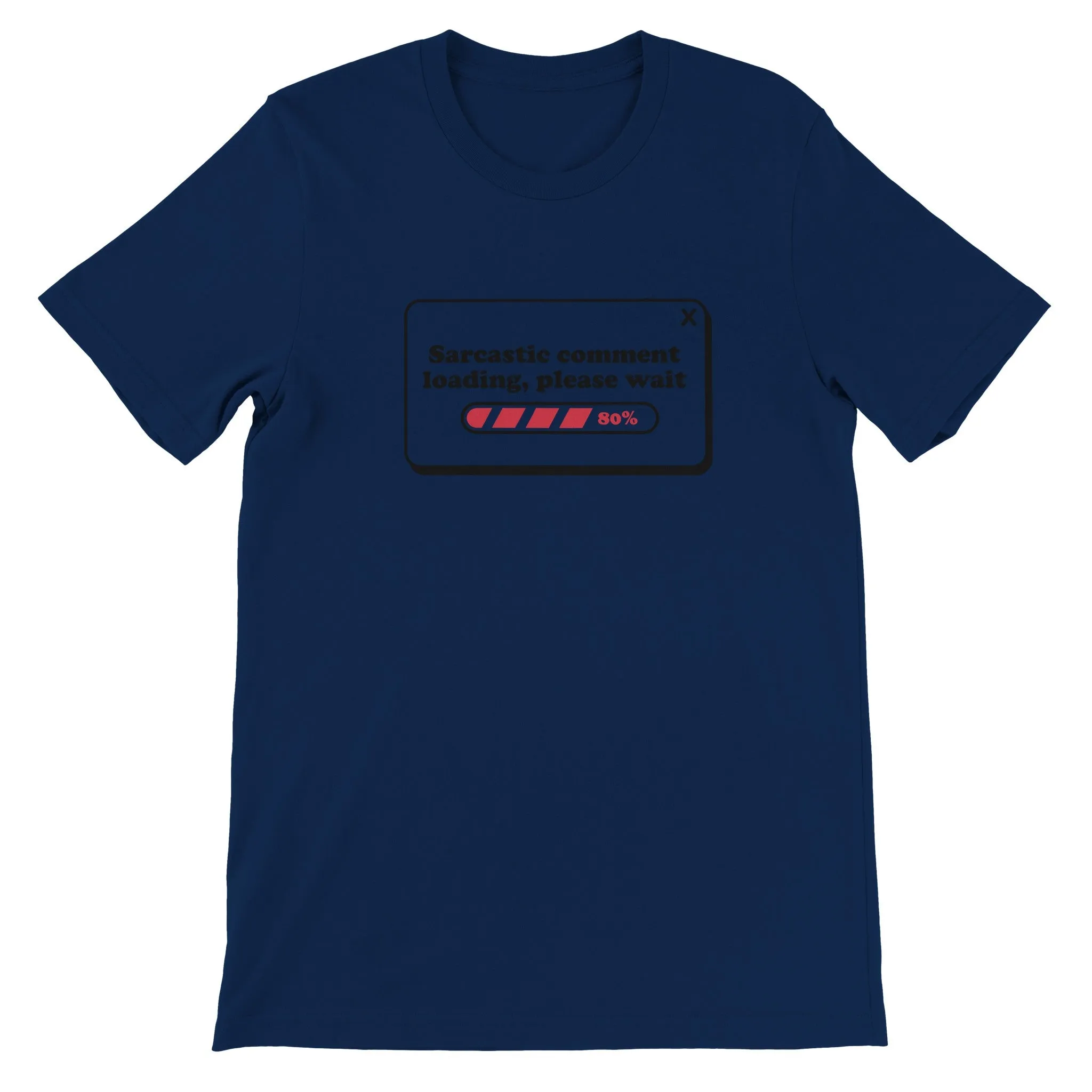 Sarkasme T-shirt - Sarcastic Comment Loading - Premium Unisex T-shirt